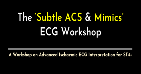 The 'Subtle ACS & Mimics' ECG Workshop